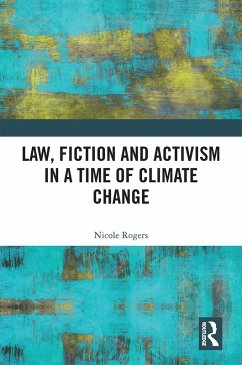 Law, Fiction and Activism in a Time of Climate Change (eBook, ePUB) - Rogers, Nicole