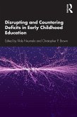 Disrupting and Countering Deficits in Early Childhood Education (eBook, PDF)