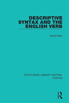 Descriptive Syntax and the English Verb (eBook, ePUB) - Kilby, David