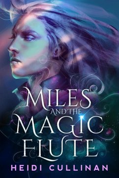 Miles and the Magic Flute (eBook, ePUB) - Cullinan, Heidi