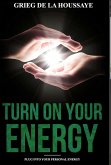 Turn On Your Energy: Taking Your Health and Well Being into Your Own Hands (eBook, ePUB)