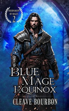 Blue Mage: Equinox (Tournament of Mages, #2) (eBook, ePUB) - Bourbon, Cleave