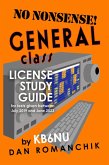No Nonsense General Class License Study Guide: for Tests Given Between July 2019 and June 2023 (eBook, ePUB)