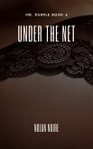 Under The Net (Mr. Purple, #6) (eBook, ePUB)
