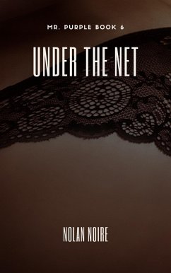Under The Net (Mr. Purple, #6) (eBook, ePUB) - Noire, Nolan