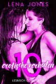 10 erotische verhalen - Lesbisch compilatie (eBook, ePUB)