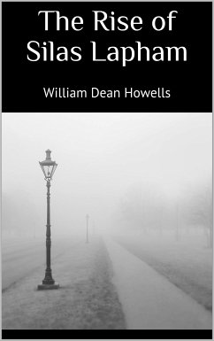 The Rise of Silas Lapham (eBook, ePUB) - Howells, William Dean