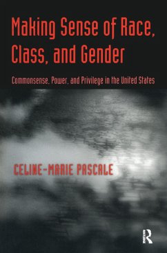 Making Sense of Race, Class, and Gender (eBook, ePUB) - Pascale, Celine-Marie