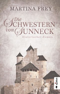 Die Schwestern von Sunneck (Neuauflage) (eBook, PDF) - Frey, Martina