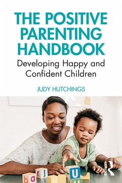 The Positive Parenting Handbook (eBook, ePUB) - Hutchings, Judy
