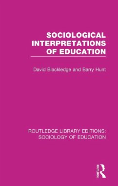 Sociological Interpretations of Education (eBook, ePUB) - Blackledge, David; Hunt, Barry