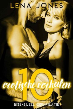 10 erotische verhalen - Biseksueel compilatie (eBook, ePUB) - Jones, Lena