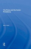 The Press And The Carter Presidency (eBook, ePUB)