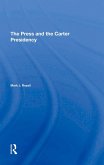 The Press And The Carter Presidency (eBook, ePUB)