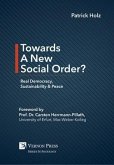 Towards A New Social Order? Real Democracy, Sustainability & Peace (eBook, ePUB)