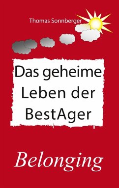 Das geheime Leben der BestAger (eBook, ePUB) - Sonnberger, Thomas