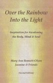 Over the Rainbow Into the Light (eBook, ePUB)