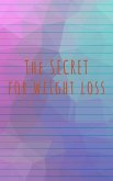 The Secret for Weight Loss (eBook, ePUB)