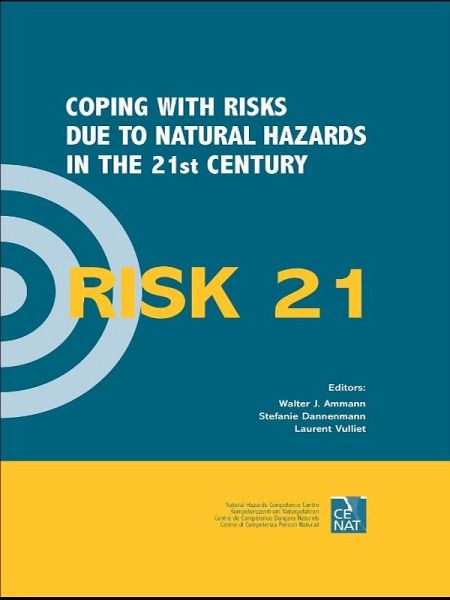 RISK21 - Coping with Risks due to Natural Hazards in the 21st Century (eBook, ePUB) RISK21 - Coping with Risks due to Natural Hazards in the 21st Century (eBook, ePUB)