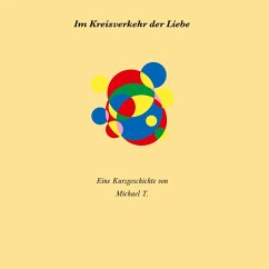 Im Kreisverkehr der Liebe (eBook, ePUB) - T., Michael