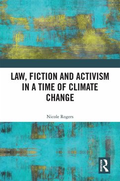 Law, Fiction and Activism in a Time of Climate Change (eBook, PDF) - Rogers, Nicole