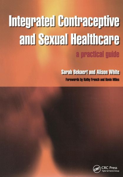 Integrated Contraceptive and Sexual Healthcare (eBook, ePUB) Integrated Contraceptive and Sexual Healthcare (eBook, ePUB)