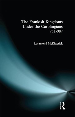 The Frankish Kingdoms Under the Carolingians 751-987 (eBook, PDF) - Mckitterick, Rosamond