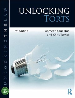 Unlocking Torts (eBook, ePUB) - Kaur Dua, Sanmeet; Turner, Chris