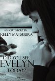 Did You See Evelyn Today? (eBook, ePUB)