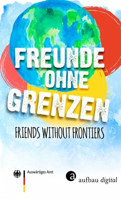Freunde ohne Grenzen - Friends without frontiers (eBook, ePUB)