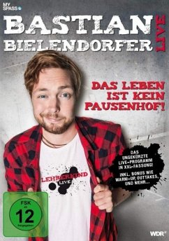 Bastian Bielendorfer Live - Das Leben ist kein Pausenhof! - Bielendorfer,Bastian
