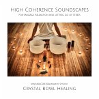 Crystal Bowl Healing: High Coherence Soundscapes For Massage, Relaxation And Letting Go of Stress (MP3-Download)