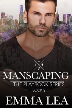Manscaping (The Playbook Series, #2) (eBook, ePUB) - Lea, Emma