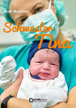 Schwester Tina (eBook, ePUB) - Benzien, Rudi