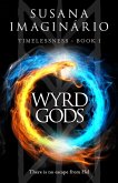Wyrd Gods (Timelessness, #1) (eBook, ePUB) Wyrd Gods (Timelessness, #1) (eBook, ePUB)