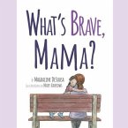What's Brave, Mama? (eBook, ePUB)