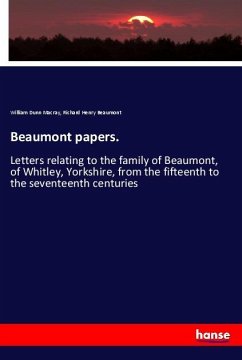 Beaumont papers. - Macray, William Dunn;Beaumont, Richard Henry