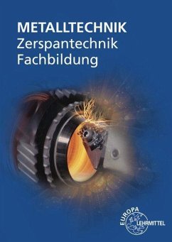 Zerspantechnik Fachbildung - Bergner, Oliver;Dambacher, Michael;Gresens, Thomas