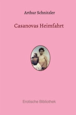 Casanovas Heimfahrt - Schnitzler, Arthur