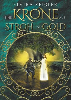 Eine Krone aus Stroh und Gold - Zeißler, Elvira