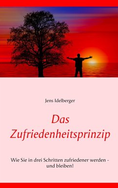 Das Zufriedenheitsprinzip - Idelberger, Jens