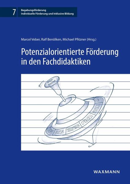 Potenzialorientierte Förderung in den Fachdidaktiken Potenzialorientierte Förderung in den Fachdidaktiken