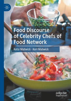 Food Discourse of Celebrity Chefs of Food Network - Matwick, Kelsi;Matwick, Keri
