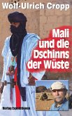 Mali und die Dschinns der Wüste Mali und die Dschinns der Wüste