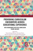 Provoking Curriculum Encounters Across Educational Experience (eBook, ePUB)