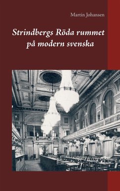 Strindbergs Röda rummet på modern svenska - Johansen, Martin