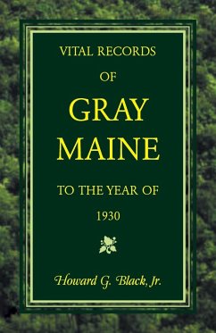 Vital Records of Gray, Maine to the Year of 1930 - Black, Jr Howard G.