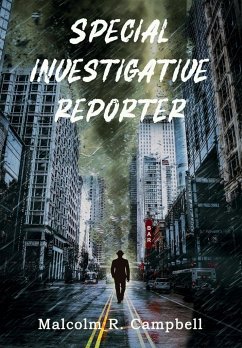 Special Investigative Reporter - Campbell, Malcolm R