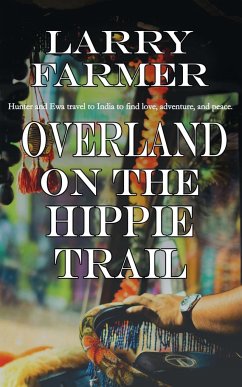 Overland on the Hippie Trail - Farmer, Larry