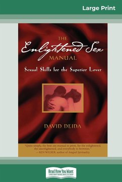 The Enlightened Sex Manual (16pt Large Print Edition) - Deida, David